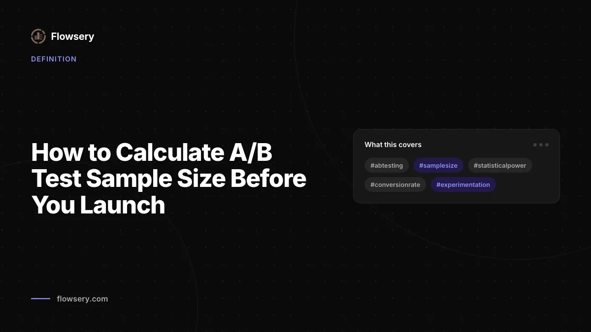 How to Calculate A/B Test Sample Size Before You Launch