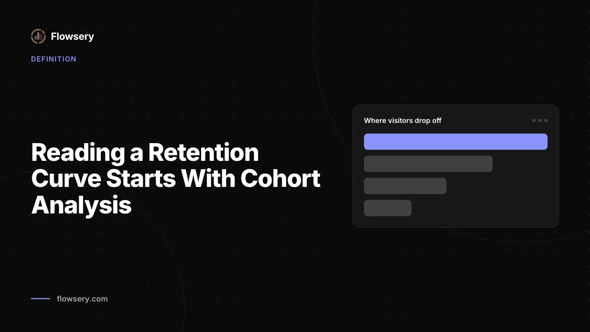Reading a Retention Curve Starts With Cohort Analysis