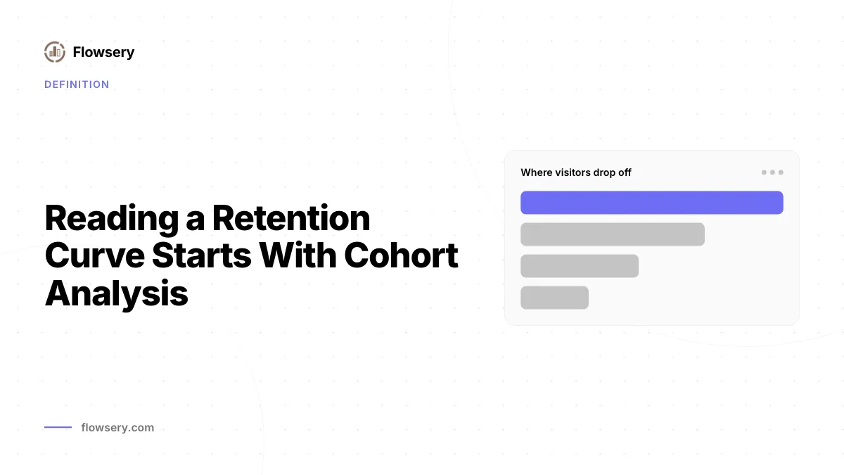 Reading a Retention Curve Starts With Cohort Analysis