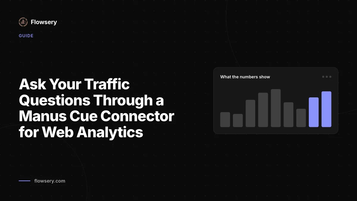A Manus Cue connector for web analytics answering traffic questions from the Flowsery MCP server