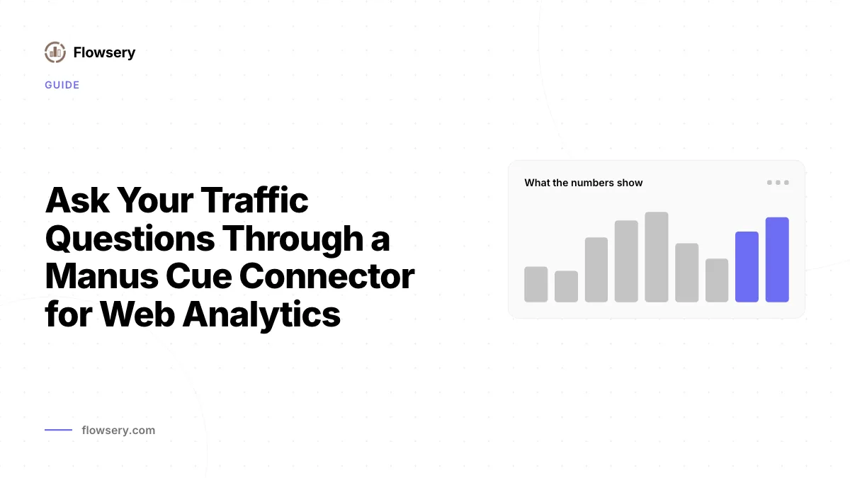 A Manus Cue connector for web analytics answering traffic questions from the Flowsery MCP server