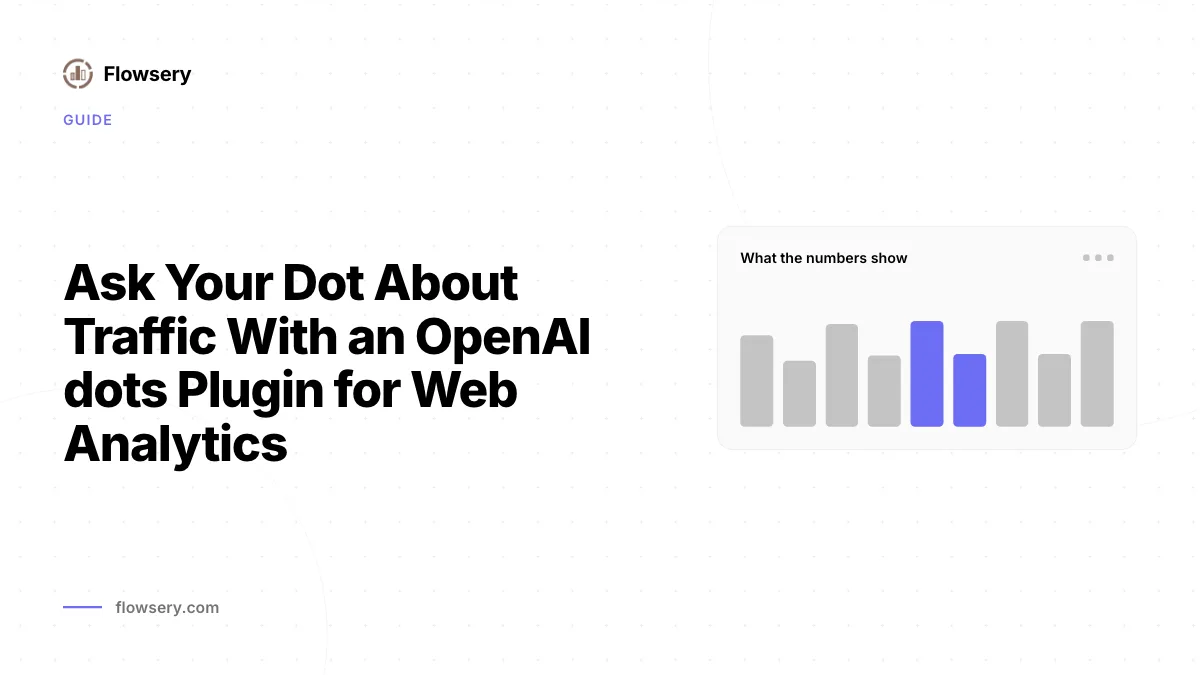An OpenAI dots plugin for web analytics answering traffic questions from Flowsery