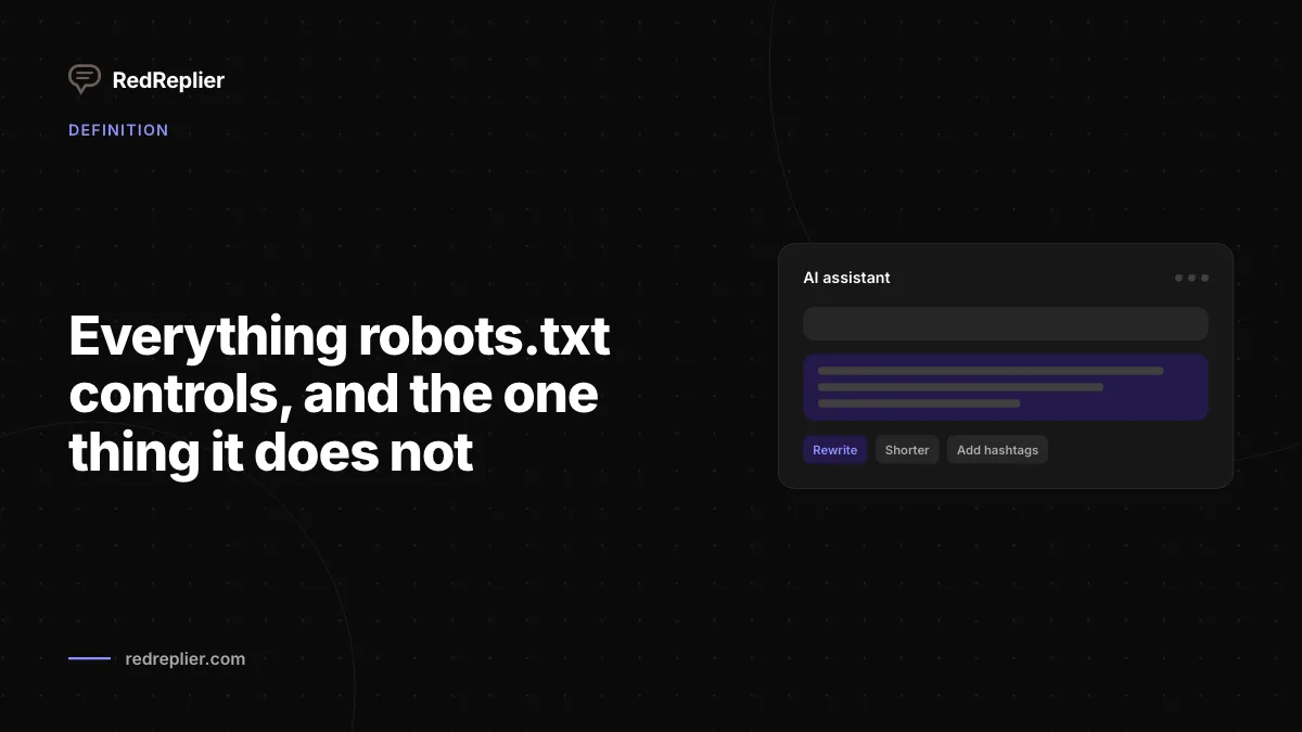 Everything robots.txt controls, and the one thing it does not