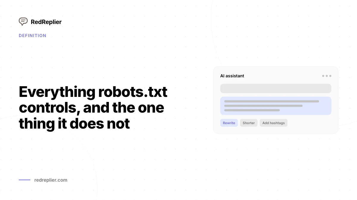 Everything robots.txt controls, and the one thing it does not